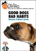 Good Dogs, Bad Habits